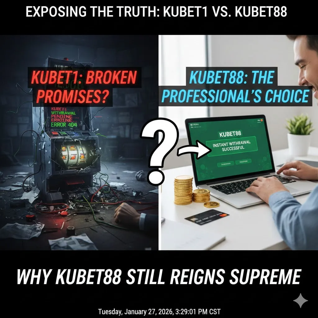 ตีแผ่ความจริง KUBET1 และระบบการถอนเงิน: ทำไม KUBET88 ถึงยังครองอันดับ 1 ในใจนักเดิมพันมืออาชีพ
